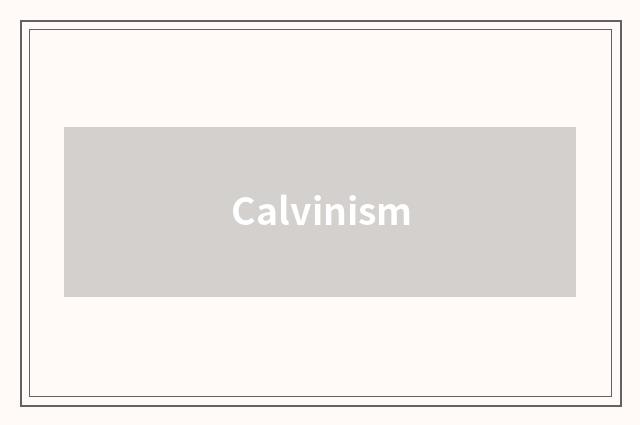 Calvinism