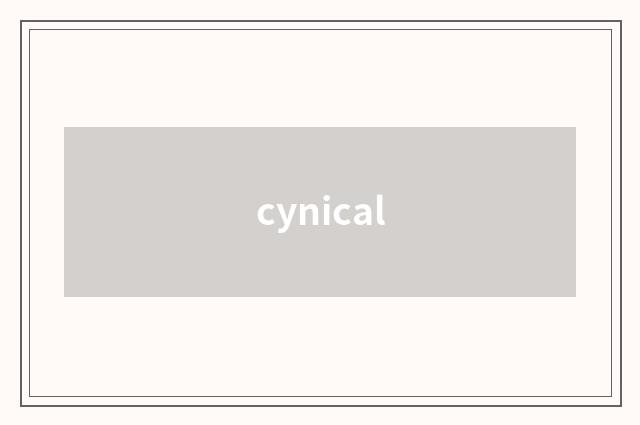 cynical