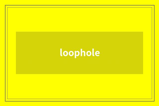 loophole