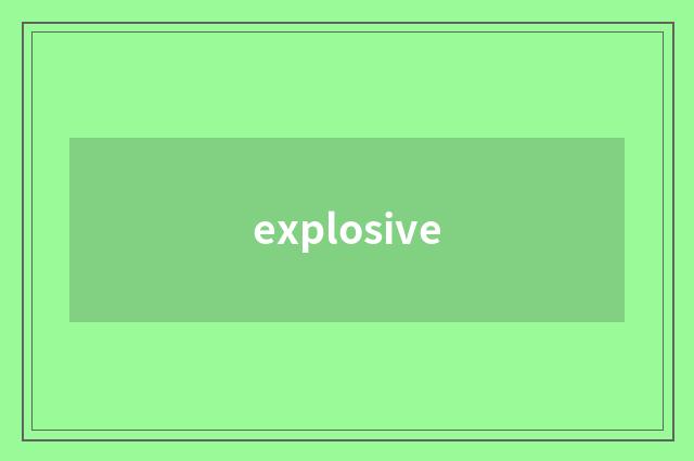 explosive