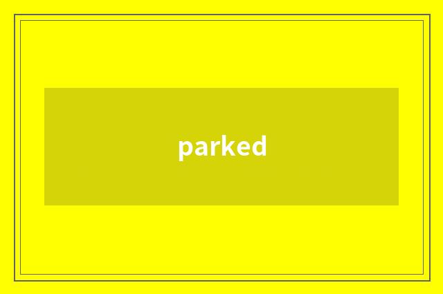 parked