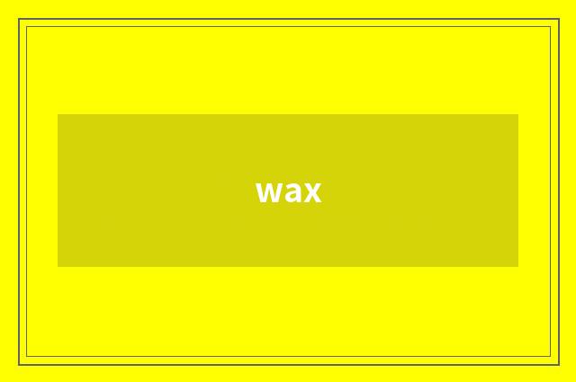 wax