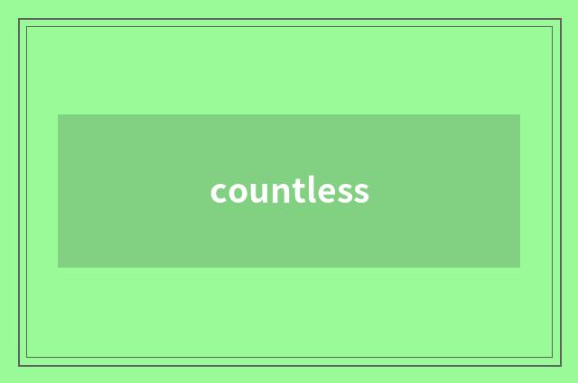 countless