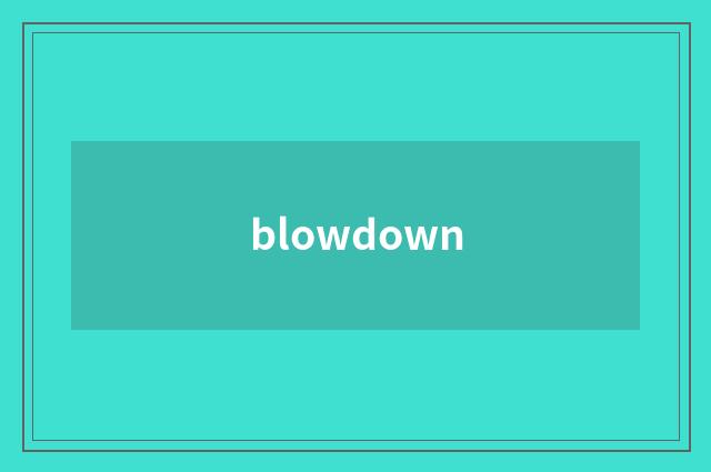 blowdown