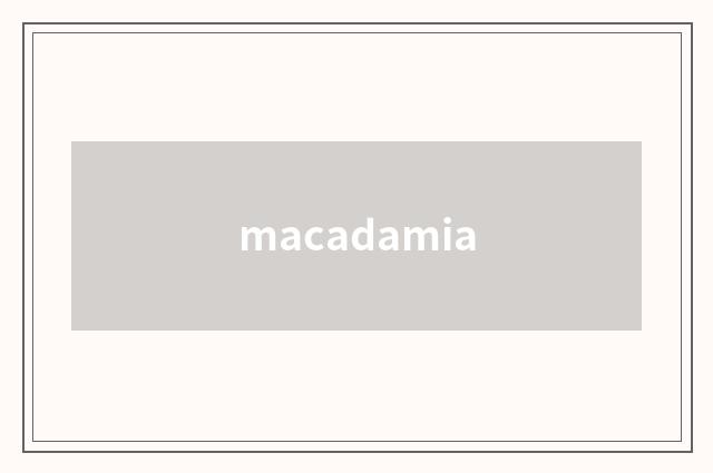 macadamia