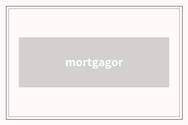 mortgagor