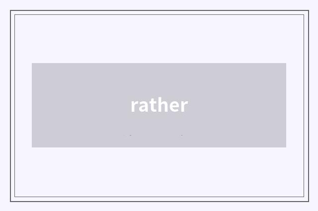 rather