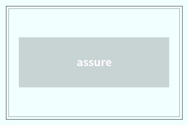 assure