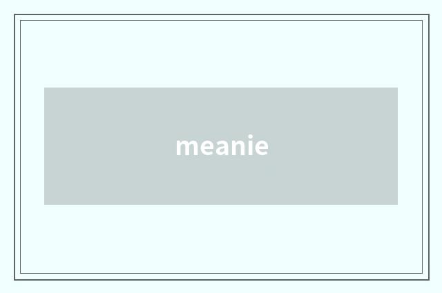 meanie