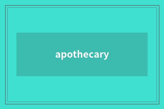 apothecary
