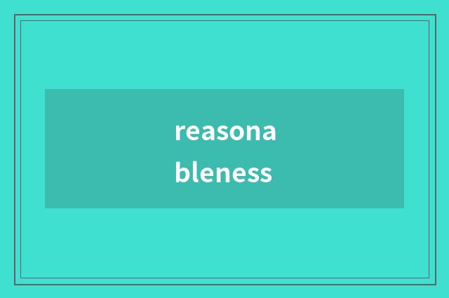 reasonableness