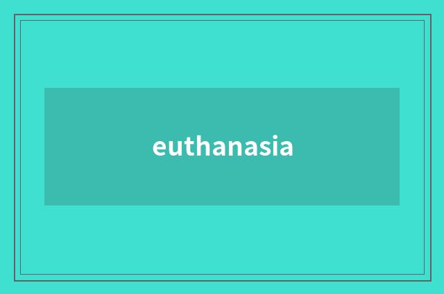 euthanasia