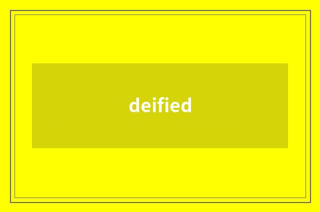 deified