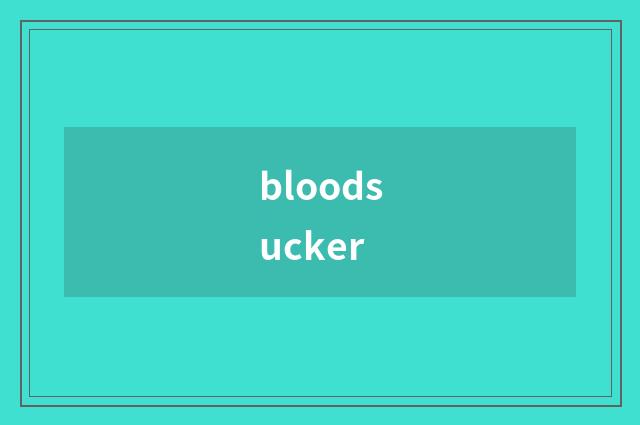 bloodsucker