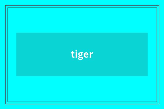 tiger