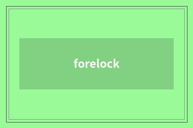 forelock