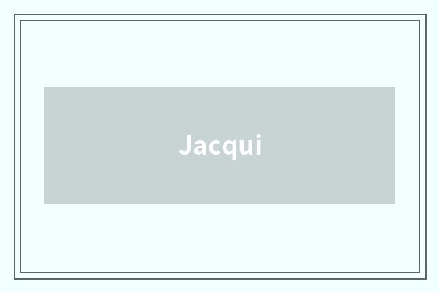 Jacqui