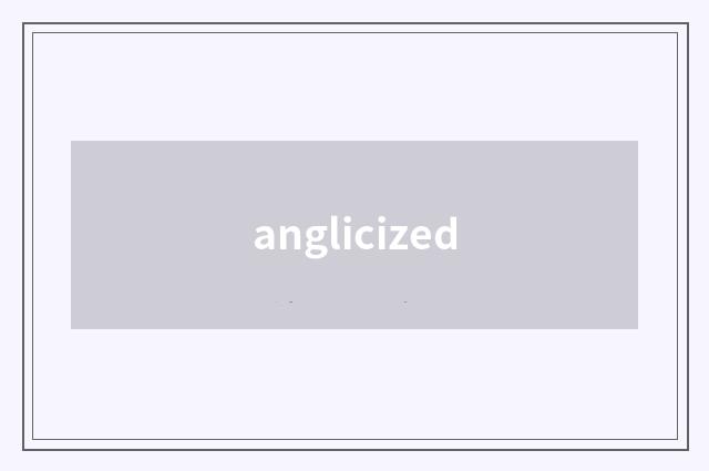 anglicized