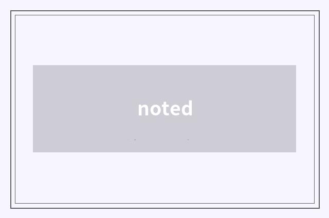 noted
