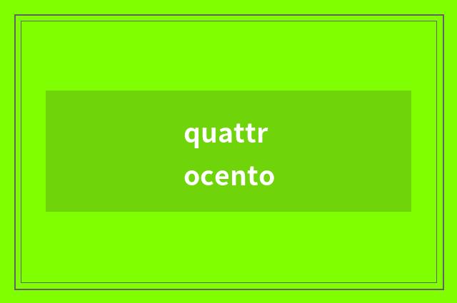 quattrocento