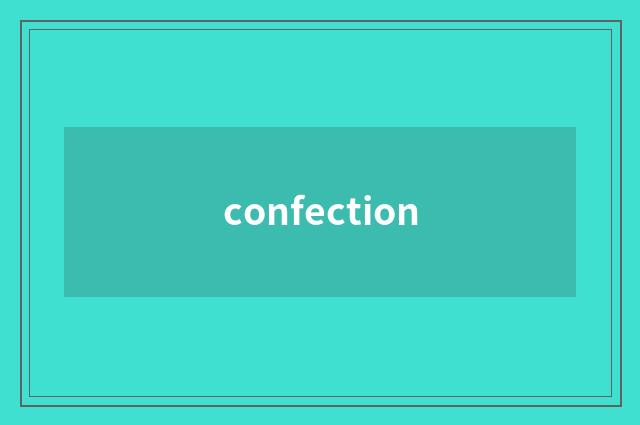 confection