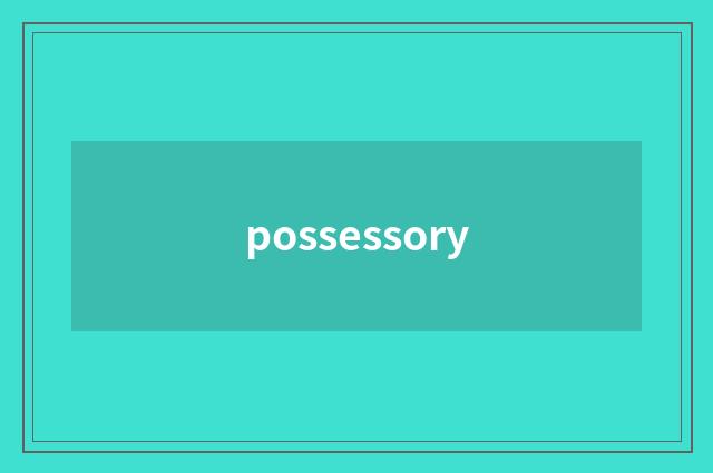 possessory