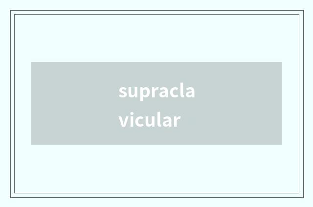 supraclavicular