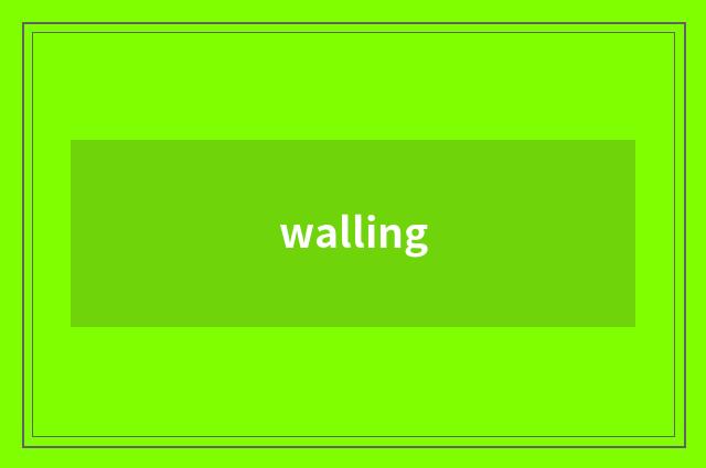 walling