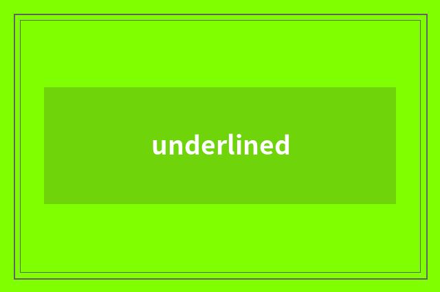 underlined