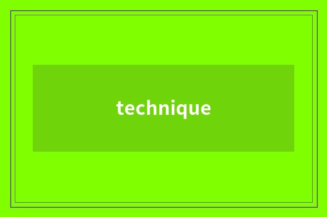 technique
