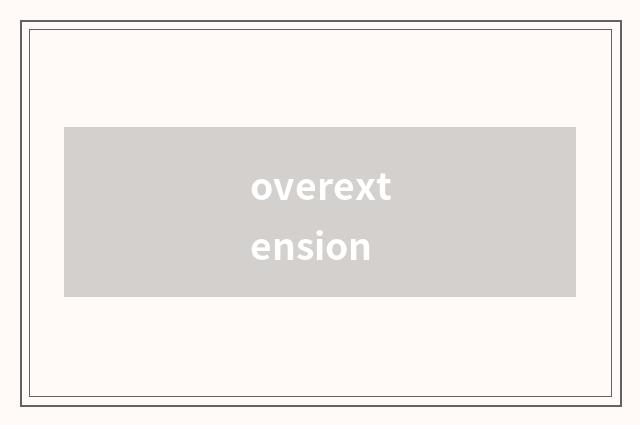 overextension