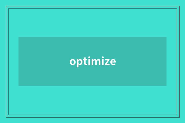 optimize