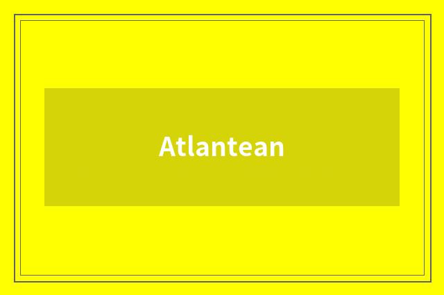 Atlantean