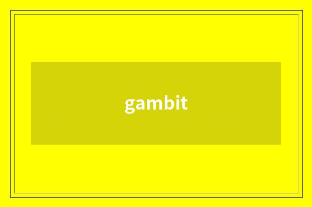 gambit
