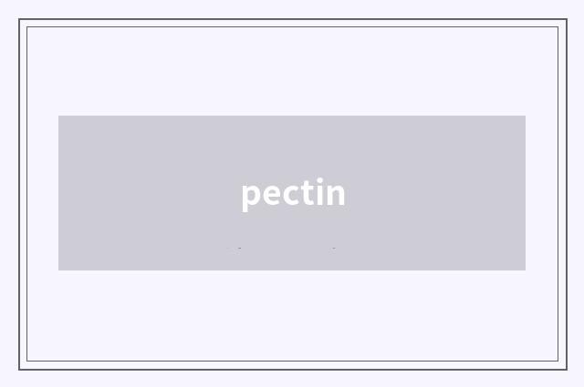 pectin