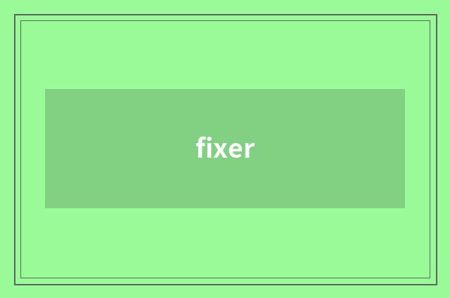 fixer