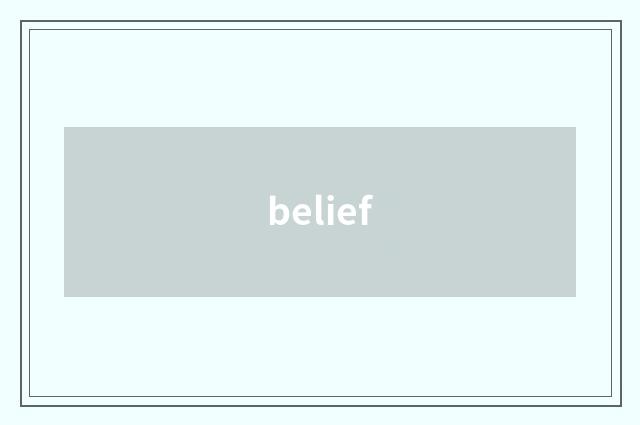 belief