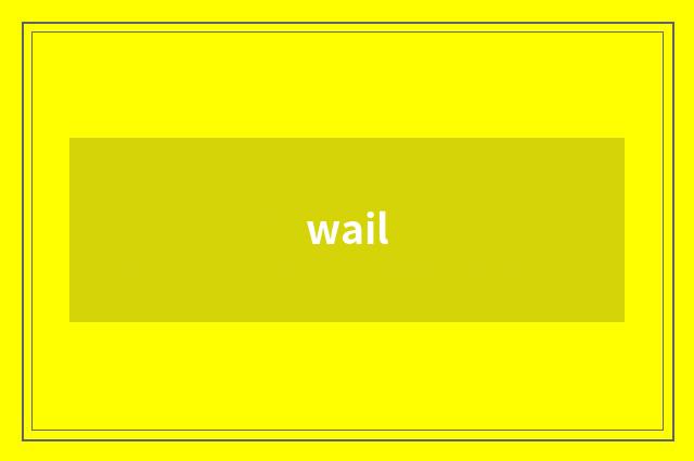 wail