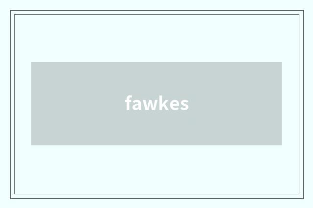 fawkes