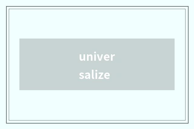 universalize