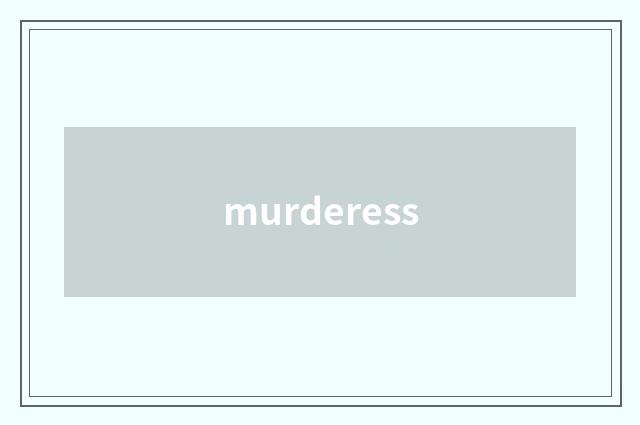 murderess