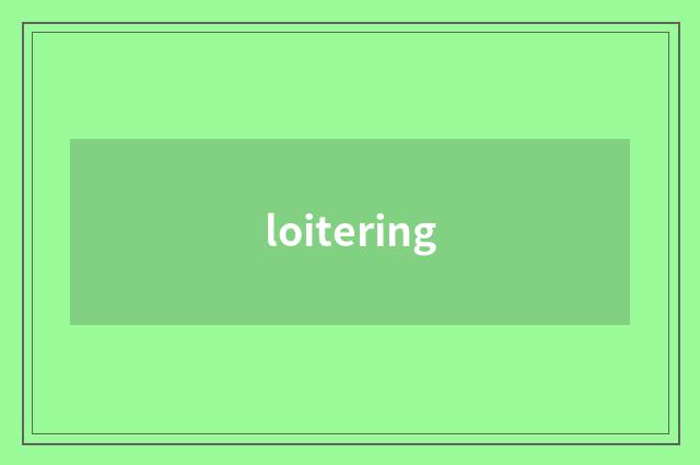 loitering