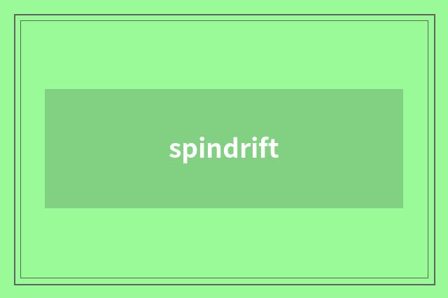 spindrift