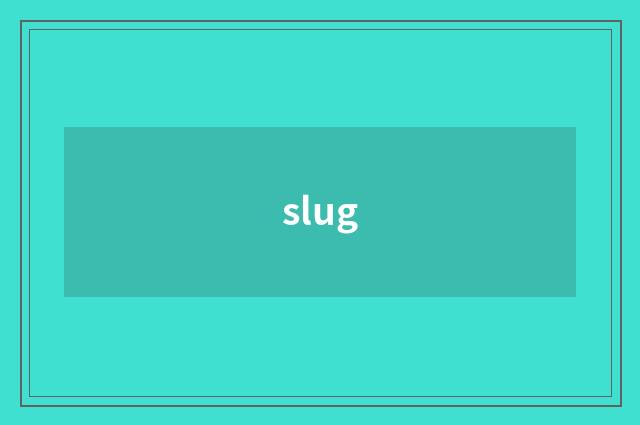 slug