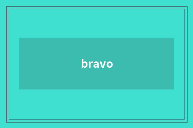 bravo