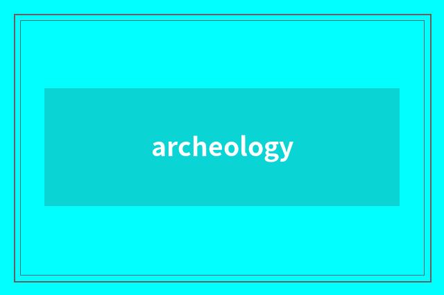 archeology