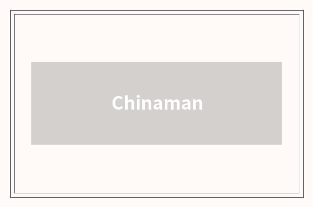 Chinaman