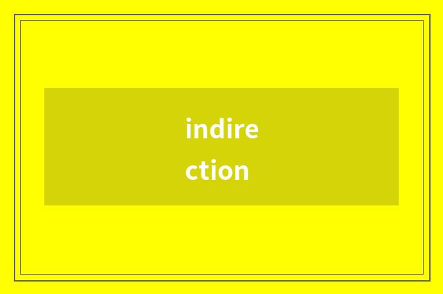 indirection
