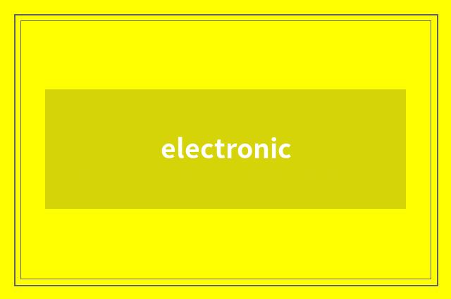 electronic