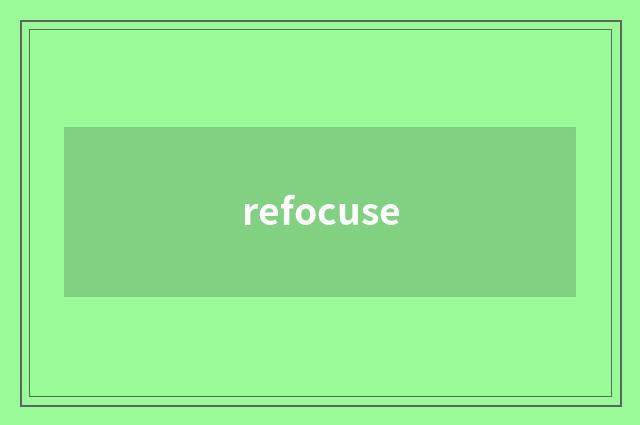 refocuse